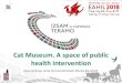 Cat Museum. A space of public health intervention · del Molise (IZSAM) more than 500 objects among which sculptures, ornaments, paintings, prints, engravings, postcards, stamps,