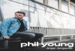 Singer Songwriter - irp-cdn.multiscreensite.com · Singer Songwriter . biography In 1999, Phil Young began his music-career as the frontman of his first band. Thirteen years later,
