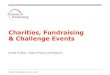 Charities, Fundraising & Challenge Events · PDF file Excellent fundraising for a better world And particularly for challenge events • Fundraising Organisations planning an event