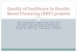 Quality of healthcare in Results Based Financing …...2014/09/05  · Quality of healthcare in Results Based Financing (RBF) projects General features of RBF program design Rapid