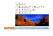 UCD RESEARCH IT SERVICE NEEDS · UCD Research IT Service Needs Page 6 public domain; others have to be procured (and might come with licensing restrictions). 3. Computationally intensive