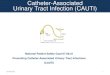 Catheter-Associated Urinary Tract Infection (CAUTI) · Catheter-associated UTI (CAUTI): A UTI where an indwelling urinary catheter was in place for >2 calendar days on the date of