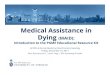 Medical Assistance in Dying (MAID) · 1 Medical Assistance in Dying (MAID): Introduction to the PGME Educational Resource Kit All PDs & Family Medicine Site Directors Meeting Friday,