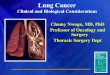 Clinical and Biological Considerations Chumy Nwogu, MD ... · PDF file Low Smoking Exposure • Mutations TK domain of EGFR • Adenocarcinomas • Well Differentiated ... – SVC