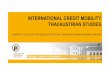 INTERNATIONAL CREDIT MOBILITY THAI/AUSTRIAN STUDIES · References European Union. (2014). The Erasmus ImpactStudy. Effects of mobility on the skills and employability of students