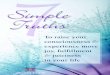 Simple Truths - Donna Bond, M.A.€¦ · 7 Simple Truths To raise your consciousness and experience more joy, fulfillment and juiciness in your life T he definition of consciousness