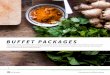 BUFFET PACKAGES · Buffets are an easy solution for any meal and any type of event. You’ll find old favorites and new flavours but most of all ... (see pages 20 and 21 for complete
