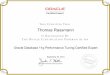 Thomas Rassmann · 2013. 9. 5. · Oracle Database 11g Performance Tuning Certified Expert September 03, 2013. ORACLE Certified Expert THIS CERTIFIES THAT Is RECOGNIZED BY THE ORACLE