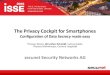 The Privacy Cockpit for Smartphones · Mobile Devices Smartphones handle Information: Generate Store Process and Share data. Who knows about / controls the data flow?
