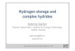 Hydrogen storage and complex hydrides · Sabrina Sartori, Summer School, Reykjavik, August 17-21, 2010 Solid material for hydrogen storage Source: DoE 2007 •!Metal and complexSabrina