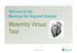 Maternity Virtual Tour · MHRH Maternity Virtual Tour 5 th St Entrance 6 th Ave Entrance Updated Feb 14, 2019 • Between the hours of 11:00 pm and 6:30 am you must use the emergency