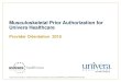 Musculoskeletal Prior Authorization for Univera Healthcare · Univera Healthcare. Outpatient Urgent Procedures • Urgent requests may be submitted on the portal or by phone. •