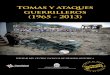 Tomas y ataques guerrilleros (1965 - 2013) · Tomas y ataques guerrilleros (1965 - 2013) / Mario Aguilera Peña y otros. -- Bogotá : Centro Nacional de Memoria Histórica, 2016