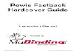 Powis Fastback Hardcover Guide - MyBinding.com...Put your cover in the Fastback Hardcover Guide with the exterior of the hard cover face up. Make sure that the front cover is pushed