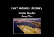 Fort Adams History - TTU€¦ · Fort Adams • Largest coastal fortiﬁcation in the US. • The harbor in Narragansett Bay was natural, presented a military challenge. • Enemy