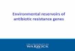 Environmental reservoirs of antibiotic resistance genes · 2016. 7. 14. · ISeCP1 tnpa 181 bp 256 bp, ISeCP1 IR CTX -M 15 promoter, spacer CTX -M 15 875bp IS26 tnpa CTX 716 bp 124