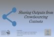 Crowdsourcing Clinic: Sharing Outputs from Crowdsourcing … · Example : The clinical diagnostics and AMR Clinical case contest The Diagnostics AMR crowdsourcing contest led to an