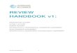 REVIEW HANDBOOK v1 · Review Handbook v1 6 2.2.1 Frequency of reviews All reviews generally take place at intervals of six years. The overall timetable for reviews and biennial reports