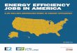 ENERGY EFFICIENCY JOBS in AMERICA (PDF) 2018 · Energy efficiency added the most new jobs in 2017 of the entire energy sector. Its workers now outnumber elementary and middle school