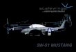 SW-51 MUSTANG r · PDF file The Legend is Alive A fully aerobatic* high perfomance two-seater aircraft, designed for your ultimate fun ! The SW-51 Mustang, a true-to-scale 70% replica