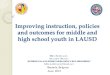 Improving instruction, policies and outcomes for middle ... · Parent approval . Increased opportunities to meet this criteria by ensuring LTEL classes are ... for students meeting