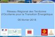 Réseau Régional des Territoires d’Occitanie pour la ... · 06/02/2018 Les Territoires d'Occitanie pour la TE 9 9 Plan Climat du Gouvernement «Accélérer le développement des