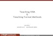 Teaching VDM Teaching Formal Methodsoverturetool.org/workshops/17/slides/paiva.pdf · 2020. 5. 18. · Methods Principle 1: The field of Formal Methods is too large to gain encyclopedic