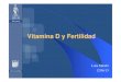 Vitamina D y Fertilidad Final - IDIM Instituto de ... · Embarazo y Preclampsia Se define como la hipertensión y proteinuria despues de la semana 20. La prevalencia es del 3 al 5