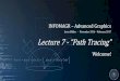 Lecture 7 -Path Tracing - Universiteit Utrecht · INFOMAGR –Advanced Graphics Jacco Bikker - November 2016 - February 2017 Lecture 7 -Path Tracing Welcome! Todays Agenda: Introduction