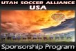 Sponsorship Program - SportsEngine...2016/06/01  · •Exclusive sponsorship booth at the 2016 Adidas Cup. •Premium placement of logo on the USA website homepage w a link to your