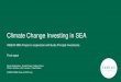 Climate Change Investing in SEA - insead.edu · Executive summary (1/2) 5 Section I The case for climate change investing in SEA • Strong demand side: Climate change is a global