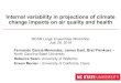 Internal variability in projections of climate change ......Internal variability in projections of climate change impacts on air quality and health NCAR Large Ensembles Workshop July