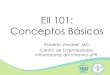 EII 101: Conceptos Básicos...Escleritis, episcleritis, uveitis. Artritis Columna vertebral: Espondilitis anquilosante Coyunturas grandes. Laboratorios CBC: hemoglobina, células blancas