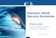 Horizon 2020 Secure Societies - FFG...EU-Agencies: FRONTEX, EUROPOL, ENISA, EMSA, etc. •Closer coordination with the activities of EDA - but exclusively civilian focus Quo vadis?