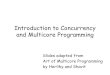 Introduction to Concurrencystaff.ustc.edu.cn/.../concurrency-intro.pdf · and Multicore Programming . Slides adapted from Art of Multicore Programming by Herlihy and Shavit . Overview
