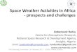 Space Weather Activities in Africa - prospects and challenges · Studies in Space Weather Science in ... Ghana: Land Administration Project LAP • Ghana is adopting GNSS & GPS 