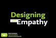 Designing with Empathy Designing with Empathy. Design ¢â€°  Art _ Image Credit: L.e.e Photo Credit: faith