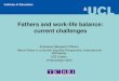 Fathers and work-life balance: current challengescite.gov.pt/asstscite/downloads/workshop/Margaret_OBrien2.pdf · –Feeling too tired after work to enjoy the things you would like