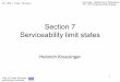 Section 7 Serviceability limit states · EN 1995-1 Timber Structures Eurocodes-Background & Applications 18th –20th of February 2008, Brussels 1234 Value Limit aim EN 1995-1-1 2004