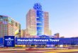 Memorial Hermann Tower - LoopNet...Memorial Hermann Tower PROPERTY DESCRIPTION DESCRIPTION Thirty-three story, Class A o!ce building owned and managed by MetroNational, located in
