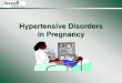 Hypertensive Disorders in Pregnancy · Incidence •Hypertensive disorders of pregnancy – 12-22% •Gestational HTN –6-17% nulliparous women –2-4% multiparous women •Preeclampsia