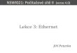 Lekce 3: Ethernet - eArchiv · 2017. 9. 30. · NSWI021 Počítačové sítě II verze 4.0, lekce 3, slide 3 proč je Ethernet tak úspěšný? •je přímočarý a jednoduchý –v