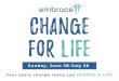 CHANGE FOR LIFE...CHANGE FOR LIFE Sunday, June 28-July 26 Your spare change really can CHANGE A LIFE
