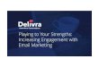Playing to Your Strengths: Increasing Engagement with ... · PDF file Playing to Your Strengths Emails with social sharing buttons increase click through rates by 158%. Email subscribers