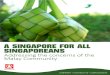 A Singapore For All Singaporeans · 2015. 8. 8. · A Singapore For All Singaporeans development takes place and an upper class emerges, however, political influence and patronage