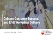 Chinese Customer Success and LiVE Workplace Delivery · Chinese Customer Success • 1 million Chinese Australians • 170,000 Students • 1.4 million tourists (2.2m by 2024) •