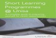 Short Learning Programmes @ Unisa · Focus areas of SLPs 3 Different types of Short Learning Programmes 4 Frequently-asked question 5 I did not qualify for formal studies at Unisa