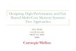 Designing High-Performance and Fair Shared Multi-Core Memory … · 23/03/2010  · Fair/QoS-aware memory schedulers, interconnects, caches, arbiters Fair memory schedulers [Mutlu