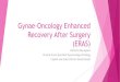 Gynae-Oncology Enhanced Recovery After Surgery (ERAS) · 2019. 6. 24. · Gynae-Oncology Enhanced Recovery After Surgery (ERAS) Pathmini Murugesan ... Q7 Do you have any questions
