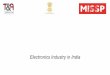 Electronics Industry in India - missp.chmissp.ch/docs/1591596316Electronics Industry in India.pdf · FPD TV. FY2019 (USD billion ) FY2025 (USD billion ) FY2025. FY2019. FY2025 CCTV